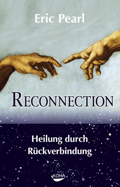 Reconnection, Heilen durch Rückverbindung von Dr. Eric Perl